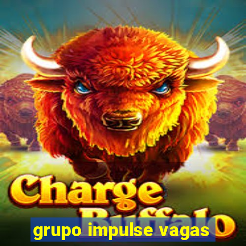 grupo impulse vagas